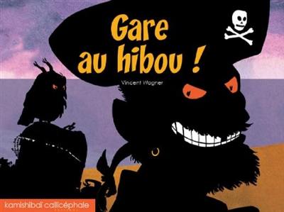 Gare au hibou ! Gare au hibou !