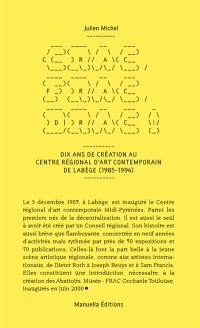 Crac, Frac, Drac ! : dix ans de création au Centre régional d'art contemporain de Labège (1985-1994)