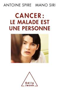 Le cancer : le malade est une personne Le cancer : le malade est une personne