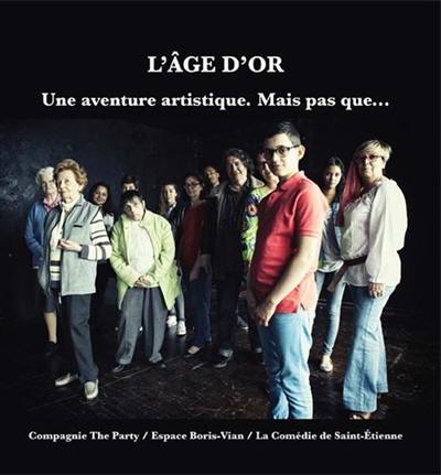 L'âge d'or : une aventure artistique, mais pas que... L'âge d'or : une aventure artistique, mais pas que...