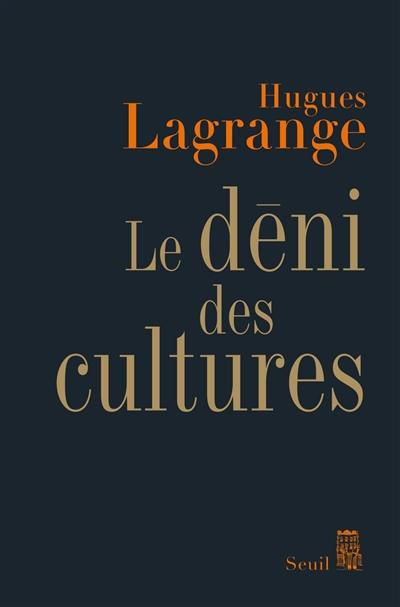 Le déni des cultures Le déni des cultures