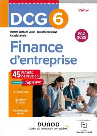 DCG 6, finance d'entreprise : 45 fiches de révision pour réussir l'épreuve