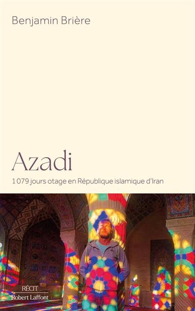 Azadi : 1.079 jours otage en République islamique d'Iran