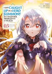 I got caught up in a hero summons, but the other world was at peace!. Vol. 3