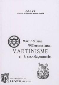 Martinésisme, willermosisme, martinisme et franc-maçonnerie