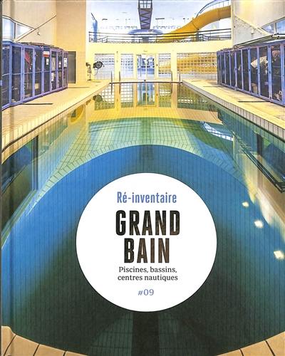 Grand bain : piscines, bassins, centres nautiques Grand bain : piscines, bassins, centres nautiques