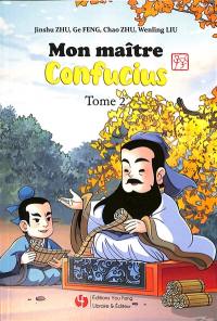Mon maître Confucius. Vol. 2