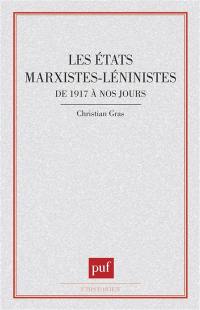 Les Etats marxistes-léninistes de 1917 à nos jours