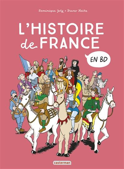 L'histoire de France en BD. L'intégrale : de la préhistoire... à nos jours !