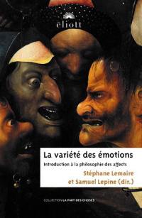 La variété des émotions : introduction à la philosophie des affects