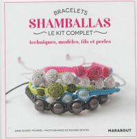 Bracelets shamballa : techniques, modèles, fils et perles : le kit complet