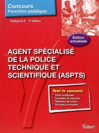 Agent spécialisé de la police technique et scientifique, ASPTS : catégorie C Agent spécialisé de la police technique et scientifique, ASPTS : catégorie C