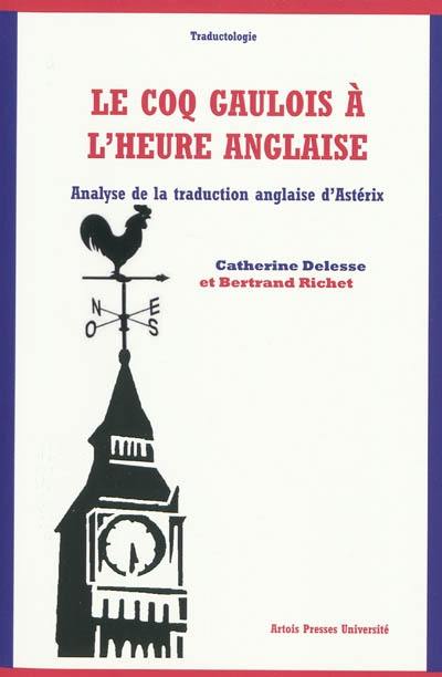 Le coq gaulois à l'heure anglaise : analyse de la traduction anglaise d'Astérix Le coq gaulois à l'heure anglaise : analyse de la traduction anglaise d'Astérix