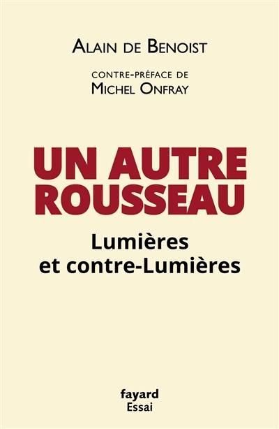 Un autre Rousseau : Lumières et contre-Lumières