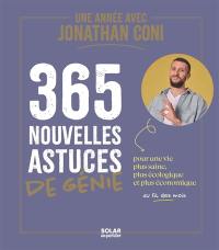 Une année avec Jonathan Coni : 365 nouvelles astuces de génie : pour une vie plus saine, plus écologique et plus économique au fil des mois