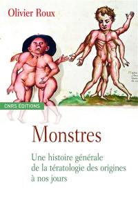 Monstres : une histoire générale de la tératologie des origines à nos jours Monstres : une histoire générale de la tératologie des origines à nos jours