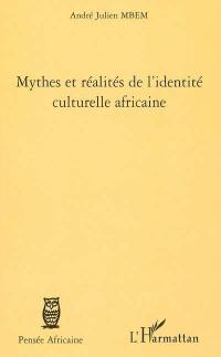 Mythes et réalités de l'identité culturelle africaine