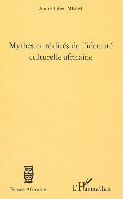 Mythes et réalités de l'identité culturelle africaine