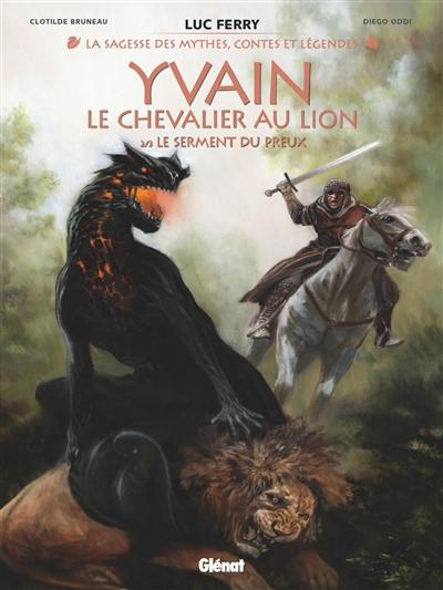 Yvain, le chevalier au lion. Vol. 2. Le serment du preux