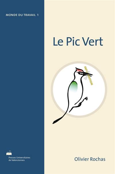 Le pic vert : l'être vivant qui annonce sa présence dans la forêt et traque sans relâche ceux qui la menacent...