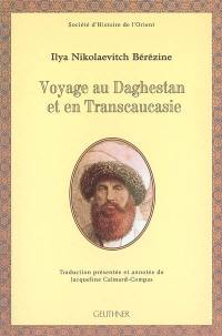 Voyage au Daghestan et en Transcaucasie
