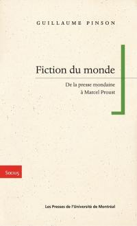 Fiction du monde : de la presse mondaine à Marcel Proust