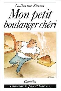 Mon petit boulanger chéri Mon petit boulanger chéri