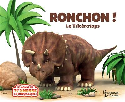 Ronchon ! : le tricératops Ronchon ! : le tricératops