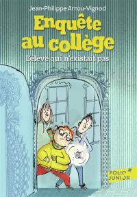 Enquête au collège. Vol. 8. L'élève qui n'existait pas