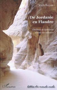 De Jordanie en Flandre : ombres et lumières d'une vie ailleurs