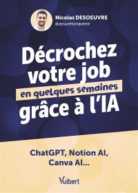 Décrochez votre job en quelques semaines grâce à l'IA : ChatGPT, Notion AI, Canva AI...