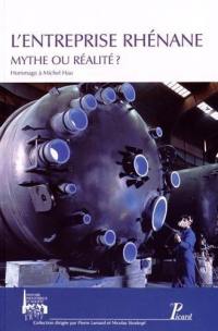 L'entreprise rhénane : mythe ou réalité ? : actes des cinquièmes Journées d'histoire industrielle de Mulhouse et Belfort octobre 2012 L'entreprise rhénane : mythe ou réalité ? : actes des cinquièmes Journées d'histoire industrielle de Mulhouse et Belfort octobre 2012