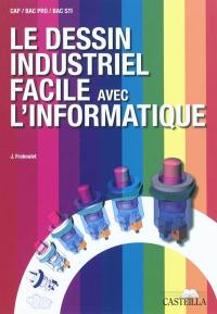 Le dessin industriel facile avec l'informatique : CAP, bac pro, bac STI