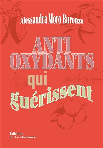 Antioxydants qui guérissent Antioxydants qui guérissent