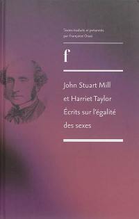 John Stuart Mill et Harriett Taylor : écrits sur l'égalité des sexes John Stuart Mill et Harriett Taylor : écrits sur l'égalité des sexes