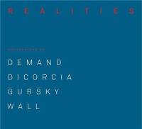Made Realities Photographs by Thomas Demand, Philip-Lorca diCorcia, Andreas Gursky and Jeff Wall