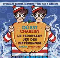 Où est Charlie ?. Le terrifiant jeu des différences : citrouilles, zombies, fantômes et bien plus à chercher