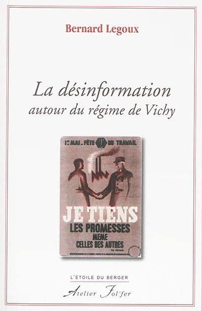 La désinformation autour du régime de Vichy La désinformation autour du régime de Vichy