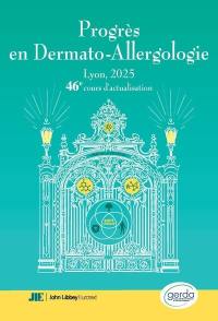Progrès en dermato-allergologie : 2025 : 46e cours d'actualisation