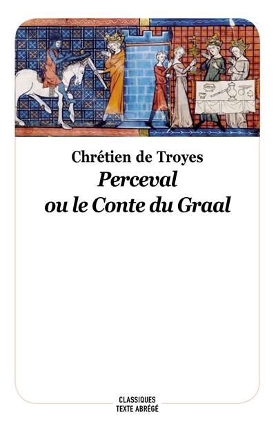 Perceval ou Le conte du Graal Perceval ou Le conte du Graal