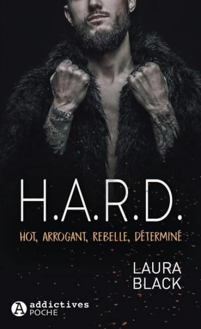 Hard : hot, arrogant, rebelle, déterminé Hard : hot, arrogant, rebelle, déterminé