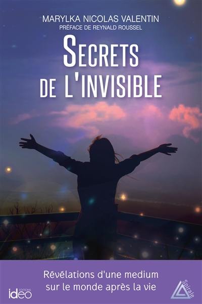 Secrets de l'invisible : révélations d'une médium sur le monde après la vie Secrets de l'invisible : révélations d'une médium sur le monde après la vie