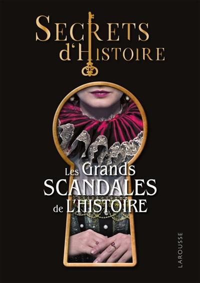 Les grands scandales de l'histoire