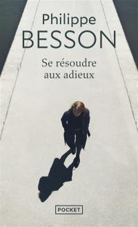 Se résoudre aux adieux