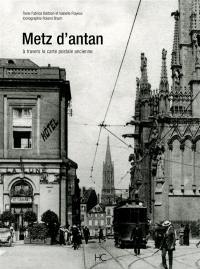 Metz d'antan à travers la carte postale ancienne