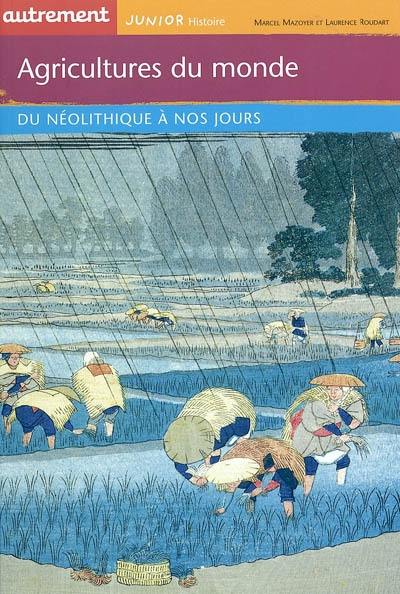 Agricultures du monde : du néolithique à nos jours
