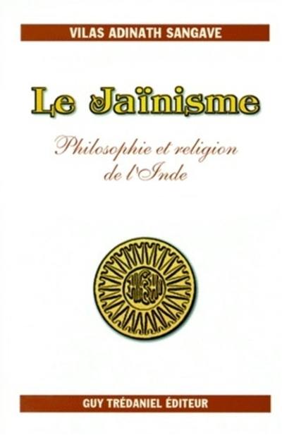 Le jaïnisme : philosophie et religion de l'Inde Le jaïnisme : philosophie et religion de l'Inde