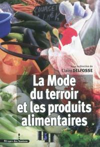 La mode du terroir et les produits alimentaires La mode du terroir et les produits alimentaires