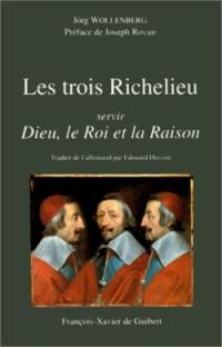 Les trois Richelieu : servir Dieu, le Roi et la Raison