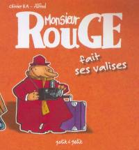 Monsieur Rouge fait ses valises